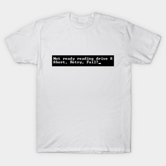 Disk Operating System Error T-Shirt by Vampireslug